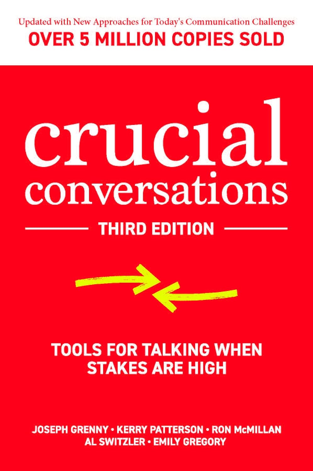 Crucial Conversations by Kerry Patterson, Joseph Grenny, Ron McMillan & Al Switzler