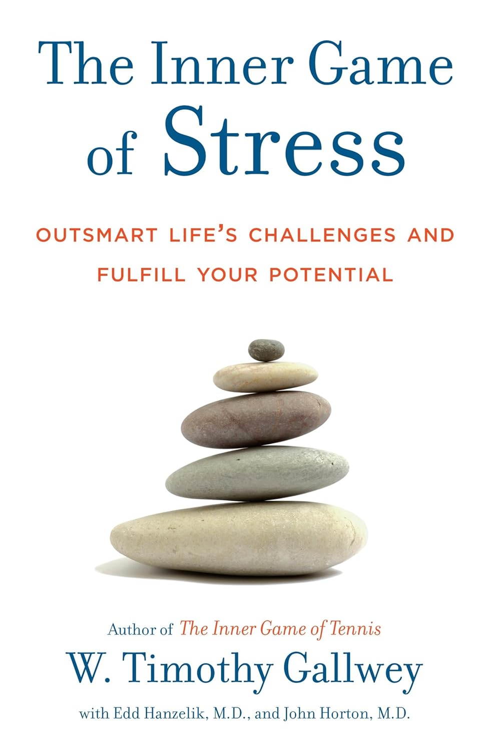 The Inner Game of Stress by W. Timothy Gallwey, Edd Hanzelik & John Horton