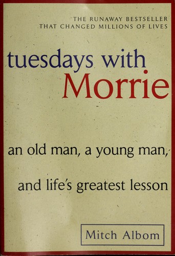 Tuesdays with Morrie by Mitch Albom