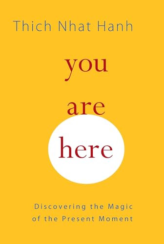 You Are Here by Thich Nhat Hanh